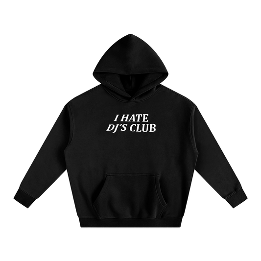 I Hate DJs Club - OG Hoodie (Back Print)