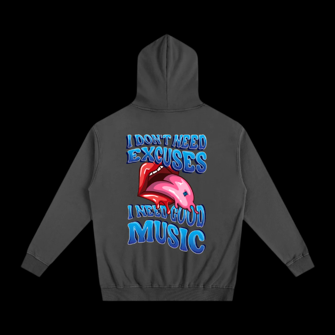 No Excuses, Just Good Music Hoodie