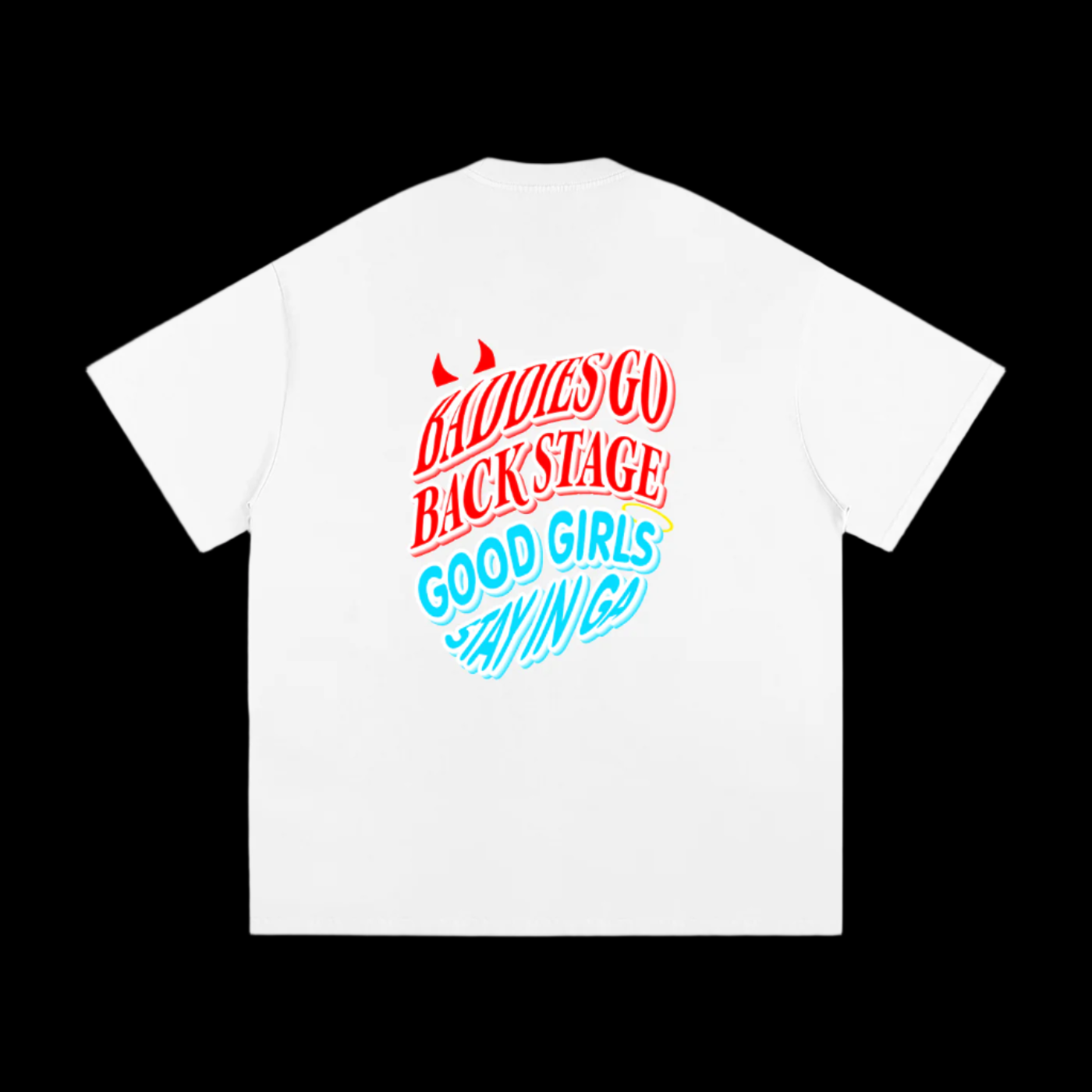 Baddies Go Backstage, Good Girls Stay GA Tee