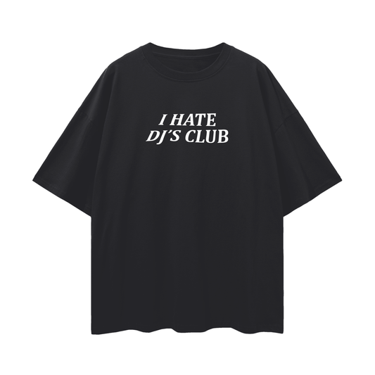 I HATE DJ'S CLUB - Minimalist Tee | Oversized DJ & Electronic Music Shirt